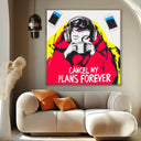 Quadro Stampa su Tela Cancel my plans forever - CupidoDesign
