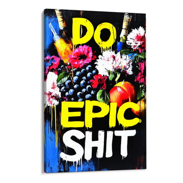 Quadro Stampa su Tela Do Epic SHIT - CupidoDesign