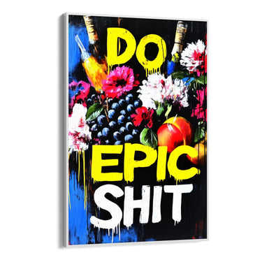 Quadro Stampa su Tela Do Epic SHIT - CupidoDesign