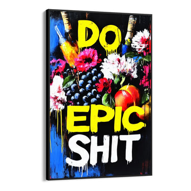 Quadro Stampa su Tela Do Epic SHIT - CupidoDesign