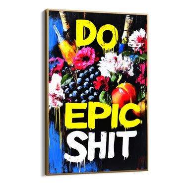 Quadro Stampa su Tela Do Epic SHIT - CupidoDesign