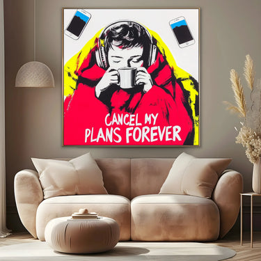 Quadro Stampa su Tela Cancel my plans forever - CupidoDesign