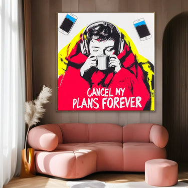 Quadro Stampa su Tela Cancel my plans forever - CupidoDesign