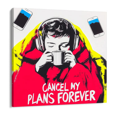 Quadro Stampa su Tela Cancel my plans forever - CupidoDesign
