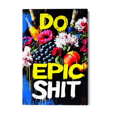 Quadro Stampa su Tela Do Epic SHIT - CupidoDesign