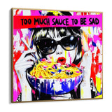 Too much sauce to be sad